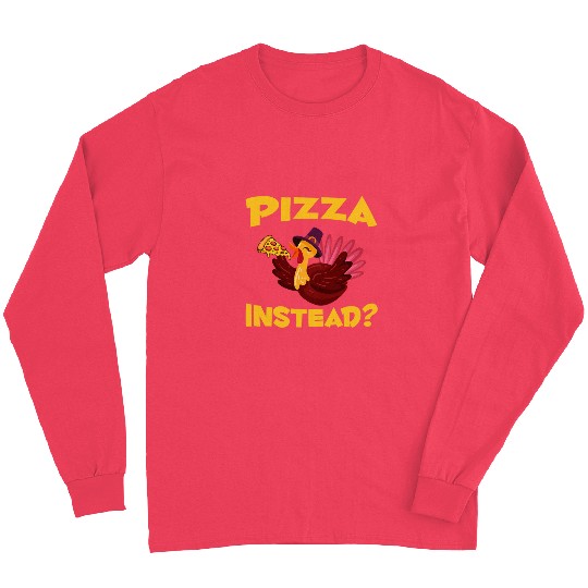 pizza instead 2turkey blessed dinner thanksgiving Long Sleeves