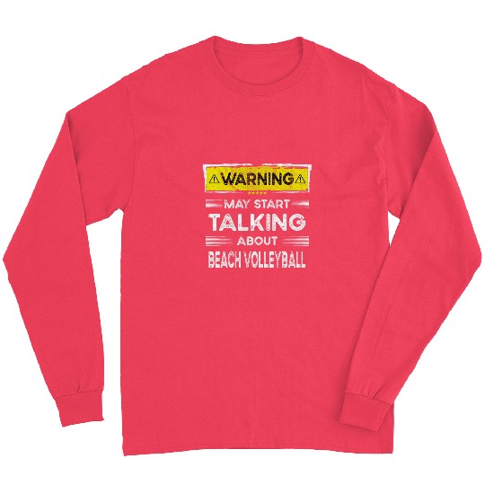 Talking about Beach volleyball funny Long Sleeves