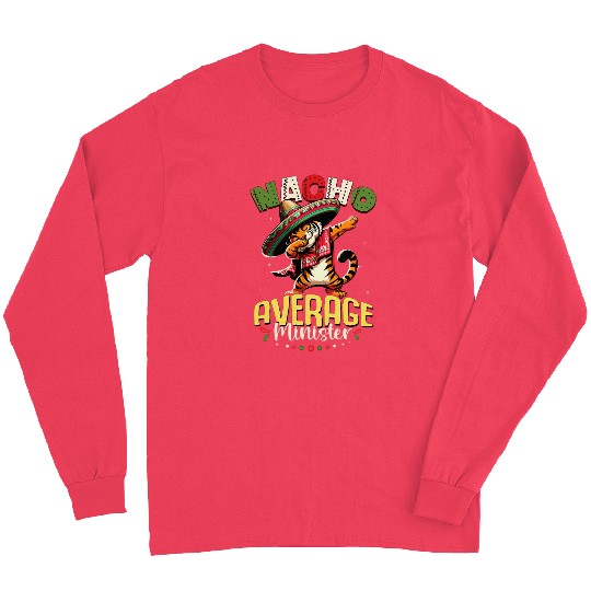 Nacho Average Minister Cinco de Mayo Dabbings Tiger Long Sleeves