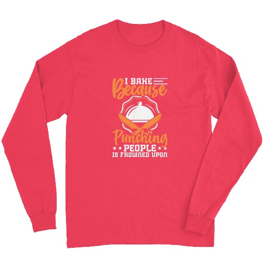 I Bake Because Punching People Is Frowned Upon Funny Chef Long Sleeves