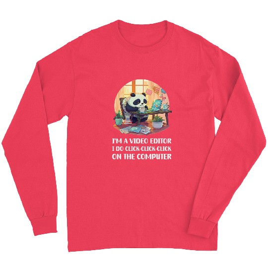 Im a Video Editor I Do ClickClickClick On The Computer Long Sleeves