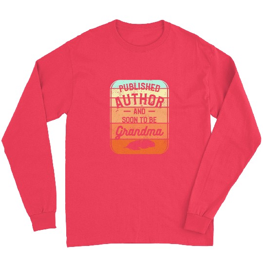 Published Author And Soon To Be Grandma 1 Long Sleeves