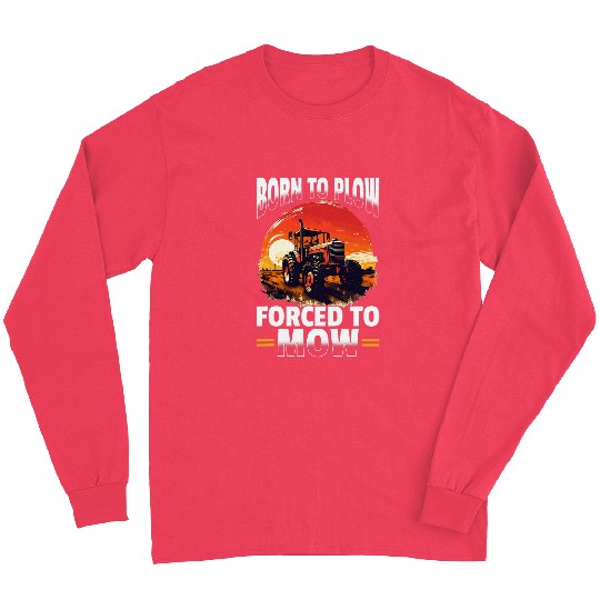 Tractors Farmer 2Born to plow forced to mow Long Sleeves