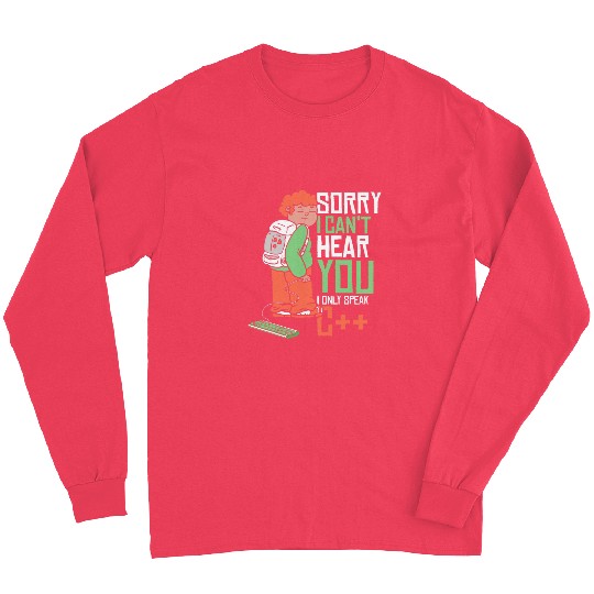 Cant Hear You Only Speak C Developer Coder Programmer Long Sleeves