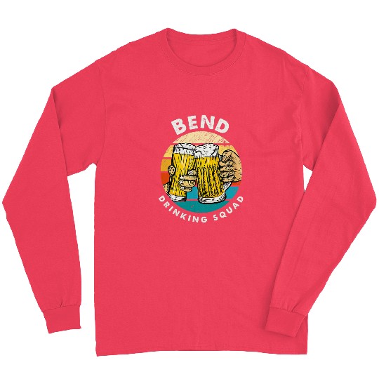 Bend Drinking Squad Oregon Craft Beer OR Brewer Party Long Sleeves