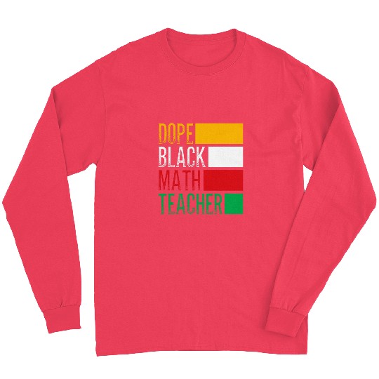 HBCU College Student Dope Black Math Teacher Long Sleeves