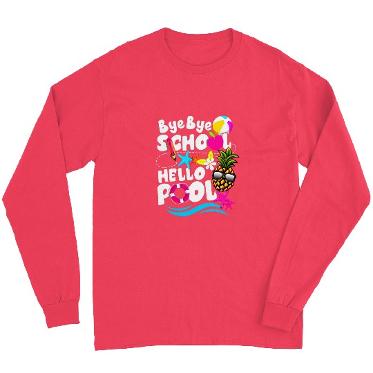 Teacher Student Summer Bye Bye School Hello Pool Long Sleeves