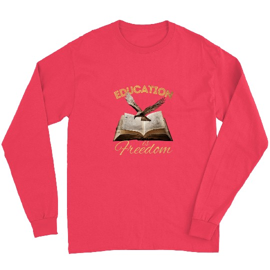 Education Is freesdom Bird Book Lover History Teacher Long Sleeves