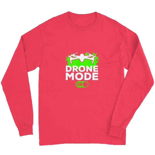 Drone Mode On Quadcopter Drone Pilot Drone Flying Long Sleeves