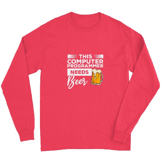 This Computer Programmer Needs Beer Programming Coding 1 Long Sleeves