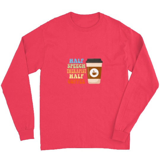 Groovy Half Speech Therapist Half Coffee SLP Retro Long Sleeves