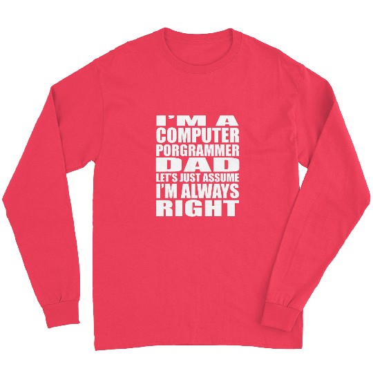 Funny Coder Software Engineer Programming Programmer Dad Long Sleeves