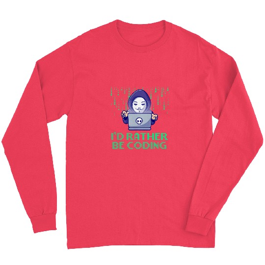 Id Rather Be Coding Computer Programming Educational Long Sleeves
