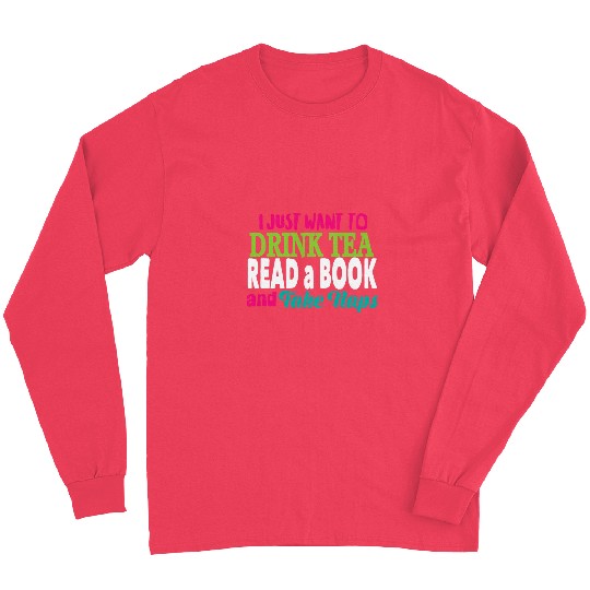 Drink Tea Read A Book Long Sleeves
