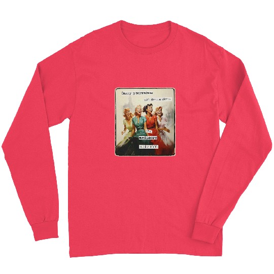 Carry Yourself With The Confidence Of A Mediocre White Man Long Sleeves