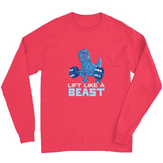 Lift Like A Beast Dino Weightlifting Workout Bodybuilding Long Sleeves