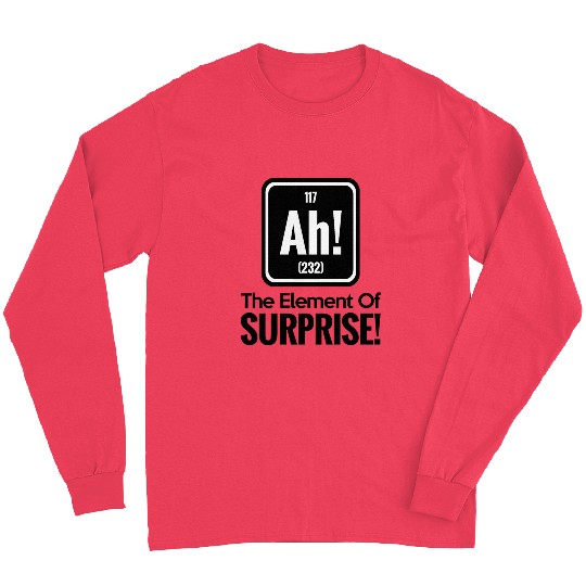 AH! THE ELEMENT OF SURPRISE! Long Sleeves