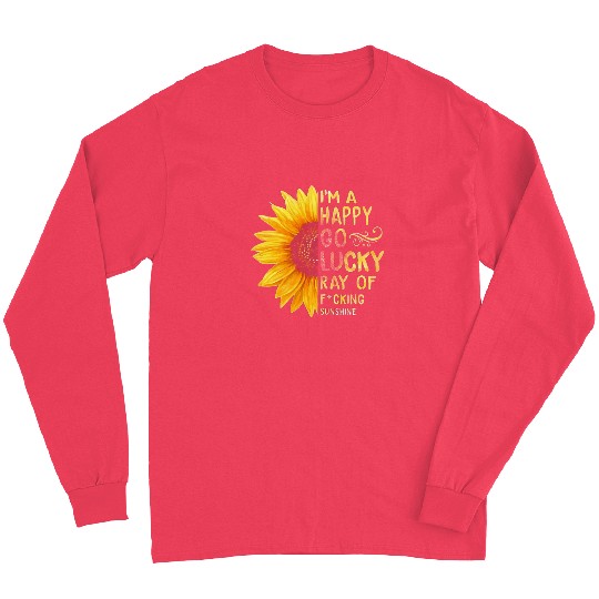 I'm A Happy Go Lucky Ray of Sunshine Sunflower Long Sleeves