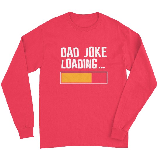 Dad Joke Loading Long Sleeves