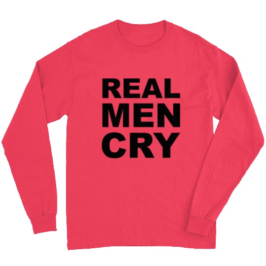 real men cry Long Sleeves