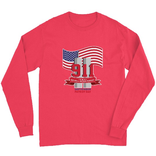 Patriot Day Never Forget 911 Anniversary Long Sleeves
