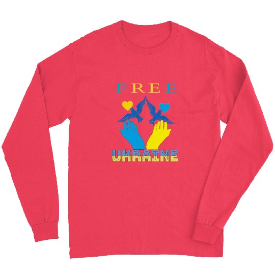 Free Ukraine. Peace not War. Long Sleeves