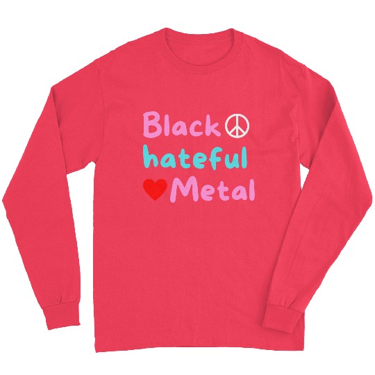 Black Hateful Metal (Peace And Love version) Long Sleeves
