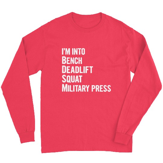 I'm Into BDSM Bench Squat Deadlift Military Press6 Long Sleeves