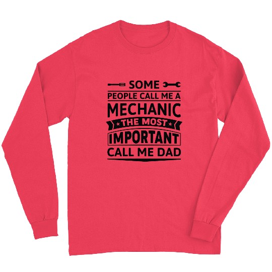 Some People Call Me A Mechanic Long Sleeves