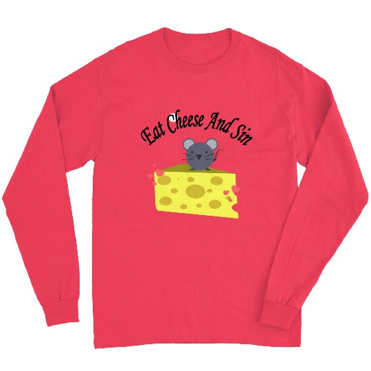 Eat cheese and sin, Best Street art! Classic Long Sleeves