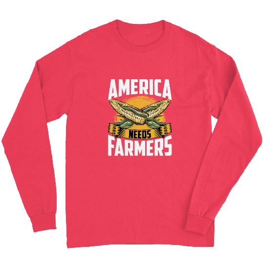 America Needs Farmers Agriculture Farmer Corn Long Sleeves