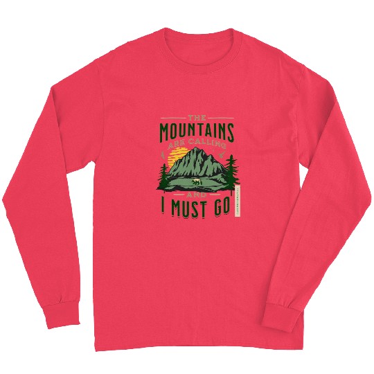 The Mountains Are Calling And I Must Go Long Sleeves