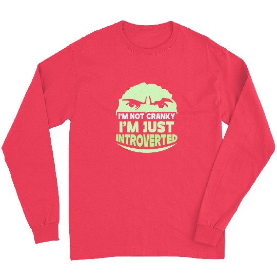 I'm Not Cranky - I'm Just Introverted Introvert Long Sleeves