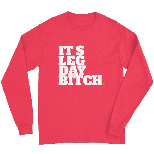 leg day gym Long Sleeves