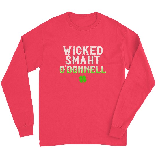 Wicked Smaht O'Donnell Clan Boston Irish Slang Long Sleeves