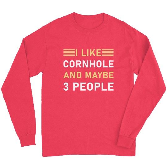 I like cornhole and maybe 3 people - Bean Bag Toss Long Sleeves