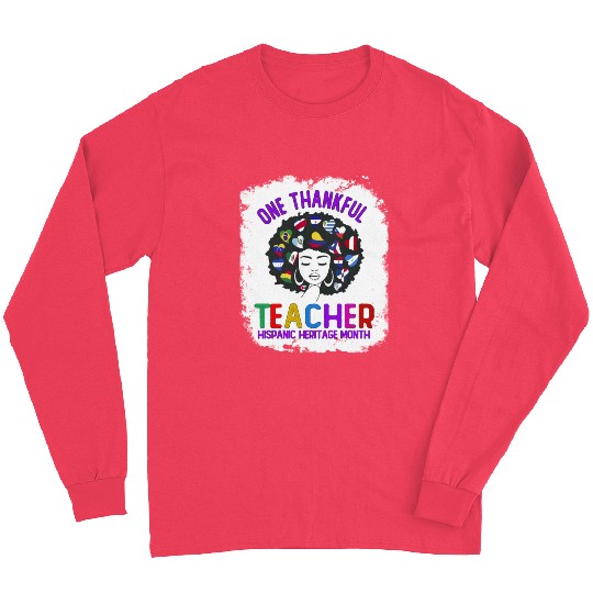 One Thankful Teacher, Hispanic Heritage month Long Sleeves