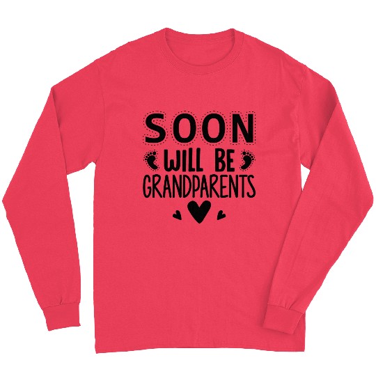 We will become Grandparents, Be Grandparents Long Sleeves