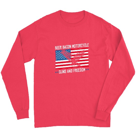 Beer Bacon Motorcycle Guns And Freedom US Flag Long Sleeves