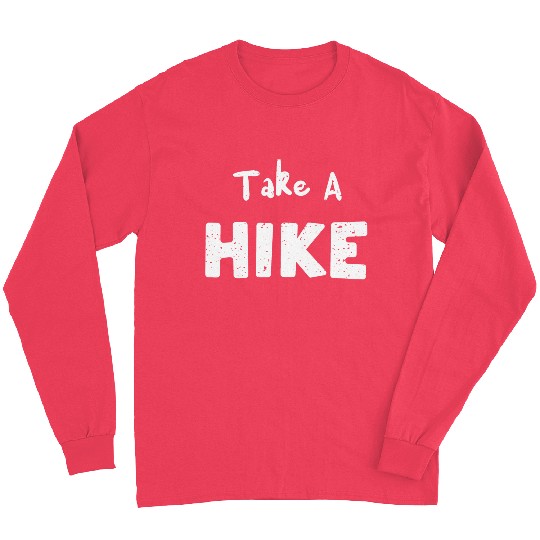 Take A Hike - Hiking Long Sleeves