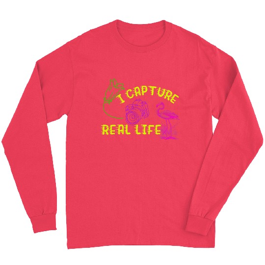 I Capture Real Life Long Sleeves Nature Photography Tshir
