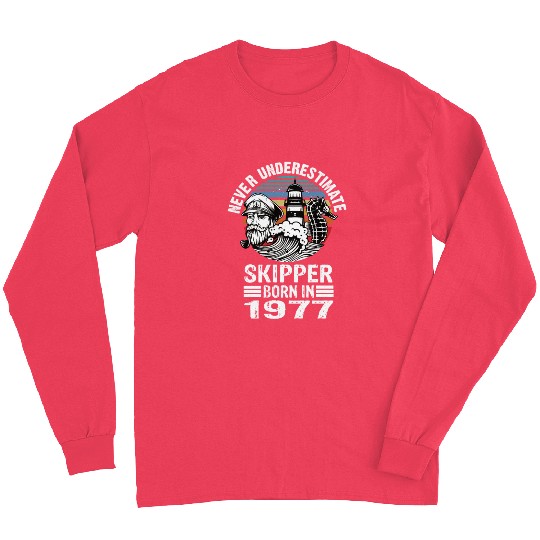 Never Underestimate Skipper Born In 1977 Long Sleeves