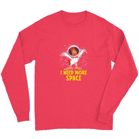 Rooster Cock Astronaut I Need More Space Long Sleeves