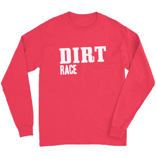 Dirt Race Long Sleeves