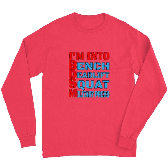 Im Into BDSM Bench Squat Deadlift Military Press14 Long Sleeves