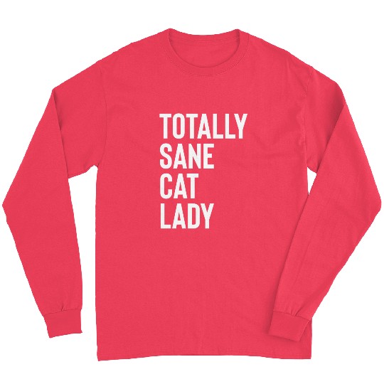 Totally Sane Cat Lady Purrfectly Crazy Cat Lover K Long Sleeves