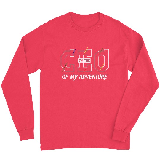 I'm the ceo of my adventure funny cool quote Long Sleeves