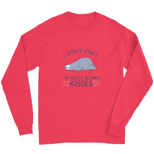 I Don't Fart My Butt Blows Kisses Seal Long Sleeves