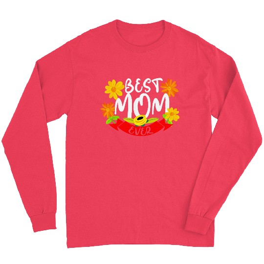Mother's Day - Best Mom Ever Long Sleeves