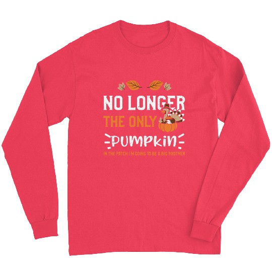No Longer The Only Pumpkin In Th... Long Sleeves